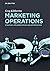 Marketing Operations: Strategy, Implementation and Optimization