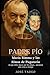 Padre Pío, María Simma y las Almas del Purgatorio.: Lo que debes hacer por las almas… mientras aún estás a tiempo. (Spanish Edition)