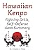 Hawaiian Kenpo: Fighting Drills, Self Defense, Kata Summary