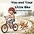 You and Your Little Bike: The First Adventure: An empowering picture book about courage, first rides, a girl and her dog, and the joy of learning to ride