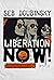 Liberation Now!