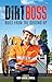 DirtBoss: Built from the Ground Up