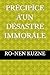 PRÉCIPĪCE À'UN DÉSASTRE IMMORÁLE