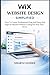 WIX WEBSITE DESIGN SIMPLIFIED: How To Create Professional Drag and Drop Web Pages In Minutes Without Coding For Non-Tech Savvy