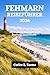 FEHMARN REISEFÜHRER 2026: Küstenurlaube, Ostseestrände und versteckte Inselerlebnisse (German Edition)