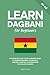 Learn Dagbani for Beginners: The Complete, Easy & Fast Language Guide to Dagbani Grammar, Vocabulary, Phrases & Everyday Conversations for English Speakers