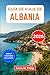 Guía de viaje de Albania 2026: Descubre Tirana, las Montañas Malditas, las playas de la Riviera, Berat y Gjirokastër con consejos de expertos, ... seleccionados (Spanish Edition)