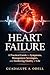 Heart failure: A Practical Guide to Symptoms, Management Strategies, and Improving Quality of Life