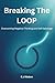 Breaking the Loop: Overcoming Negative Thinking and Self‑Sabotage