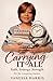 Carrying it All: Faith, Strategy, & Strength for The Caregiving Journey