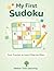 My First Sudoku: Easy Puzzles to Learn Step-by-Step