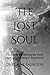 The Lost Soul: A Guide to Awakening the Inner Light and Walking in Awareness (The Celestial Path)