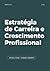 Acontecimento Planejado: Como transformar o acaso em estratégia de carreira e crescimento profissional (Portuguese Edition)