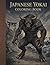 Japanese Yokai Coloring Book: 50 Creepy and Beautiful Creatures from Japanese Folklore
