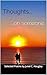 Thoughts... ...on someone: Selected Poems by Junel C. Haugley