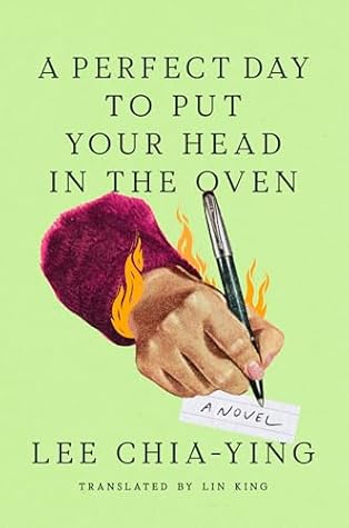A Perfect Day to Put Your Head in the Oven: A Novel