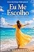 Eu Me Escolho: Voltar para SI II (TRILOGIA "Voltar para Si ") (Portuguese Edition)
