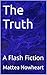 The Truth: A Flash Fiction