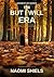 The But I Will Era: How To Keep Going When Motivation Sends a Postcard From Bali (The Momentum Series Book 2)