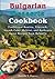Bulgarian Desserts Cookbook: Traditional Banitsa, Tikvenik, Garash Cake, Mekitsi, and Authentic Sweet Recipes from Bulgaria