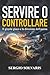 SERVIRE O CONTROLLARE: Il grande gioco e la direzione dell'anima (Italian Edition)