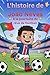 L'histoire de João Neves: À la poursuite du rêve de football (French Edition)