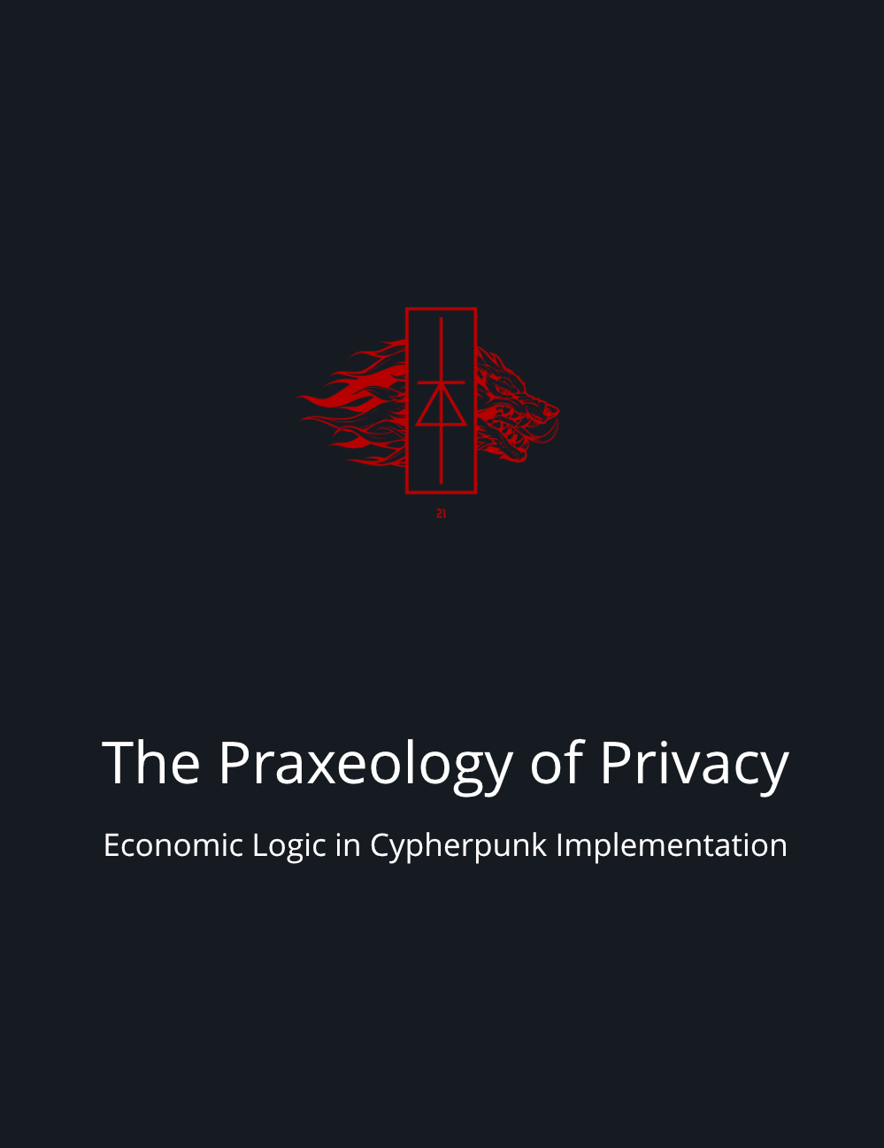 The Praxeology of Privacy: Economic Logic in Cypherpunk Implementation