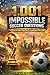 1001 Impossible Soccer Questions: A Hardcore Quiz Book for Serious Football Minds