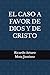 El caso a favor de Dios y de Cristo (Spanish Edition)