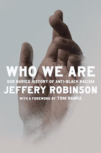 Who We Are: Our Buried History of Anti-Black Racism (Hardcover)
