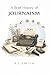 A Brief History of Journalism (A Brief History of - Professions & Industries Edition)