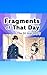 Fragments of That Day: The 50-Year Reply