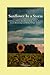 Sunflower in a Storm: A collection of poetry about mental health, trauma, learning, growth, relationships and healing through adversity.