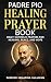 Padre Pio Healing Prayer Bo...