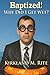 Baptized!: Why Did I Get Wet?