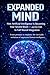 The Expanded Mind: How Artificial Intelligence Is Becoming Your Second Brain — and the Road to Complete Neural Integration