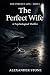 The Perfect Wife: A Novel o...