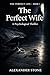 The Perfect Wife: A Novel of Secrets, Lies, and the Earring She Should Have Thrown Away (The Perfect Life Book 1)