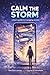 Calm the Storm: A Teens Guide to Managing Anxiety