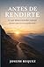 Antes de rendirte: Cómo seguir adelante cuando todo se derrumba (Spanish Edition)