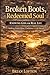 Broken Boots, Redeemed Soul: Knowing God for Real Life: Walking With Christ, Confidence in Life Eternal