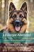 Le Berger Allemand: Guide complet : éducation, comportement et vie quotidienne (Les guides canins 2026 – Collection) (French Edition)