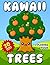 Kawaii Trees Coloring Book: Adorable Kawaii Fruit and Iconic Trees for Kids: 30 Cute Designs with Bilingual English and Spanish Names