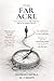 The Far Acre: Quiet distance between who we are and what we are meant to become