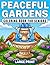 PEACEFUL GARDENS COLORING BOOK FOR SENIORS LARGE PRINT: 40 Big and Bold Outdoor Scenes with Easy-to-Color Flowers, Birds, Benches, and Cozy Quiet Moments for Calm, Mindfulness and Relaxation