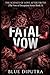 Fatal Vow: The Science of L...