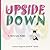 UPSIDE DOWN: Myrna Lynne Baldwin Series