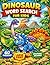Dinosaur Word Search For Kids Ages 5-10: 60 Fun and Easy Dinosaur Puzzles – Large Print With Solutions