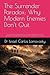 The Surrender Paradox: Why Modern Enemies Don’t Quit: The Enemy can’t Organize, Finance, Communicate, Replenish, Govern, Intimidate, or Narrate ... Strategy Against Unyielding Adversaries)