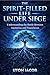 THE SPIRIT-FILLED LIFE UNDER SIEGE: Understanding the Battle Between Anointing and Foundation